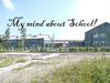 My mind about School!