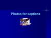 Photos for captions