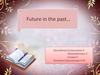 Future in the past. Өткен келер шақ