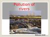 Pollution of rivers