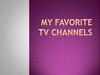 My favorite TV channels