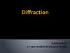 Diffraction. Basic facts