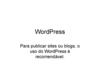 O uso do WordPress é recomendável