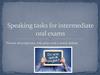 Speaking tasks for intermediate oral exams