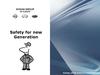 Safety for new Generation