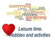 Leisure time. Hobbies and activities