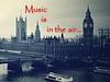 Music is in the air