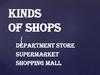 Kinds of shops