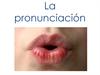 La pronunciacin