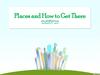 Places and How to Get There