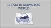 Russia in nowadays world