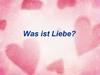 Was ist liebe