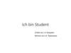 Ich bin student