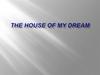 The house of my dream
