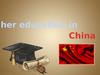 Gher education in China