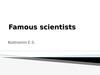 Famous scientists