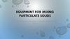 Equipment for mixing particulate solids