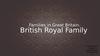 Families in Great Britain. British Royal Family