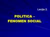 Politica – fenomen social. Lecția 2