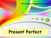 Present Perfect