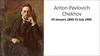 Anton Pavlovich Chekhov. 29 January 1860-15 July 1904