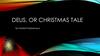 Deus, or Christmas tale