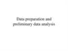Data preparation and preliminary data analysis. (Charter 9)