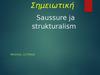 Σημειωτική. Saussure ja strukturalism