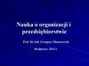 Nauka o organizacji i przedsiębiorstwie. Rodzaje i typy organizacji a ich zasadnicze cele. (Wyklad 3)