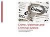 Crime, Violence and Criminal Justice