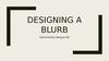 DesigNING A BLURB