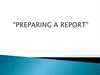 Preparing a report