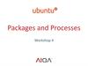 Packages and Processes. Workshop 4