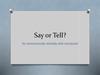 Say or Tell? ‘To communicate verbally with someone’