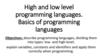 High and low level programming languages. Basics of programming languages