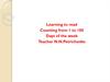 Learning to read Counting from 1 to 100.  Days of the week
