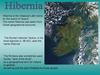 Hibernia is the Classical Latin name for the island of Ireland