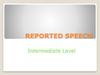 Reported speech. Intermediate level