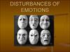 Disturbances of emotions