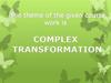 The theme of the given course work is. Complex transformation
