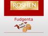 Fudgenta, новинка от Рошен