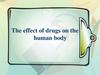 The effect of drugs on the human body