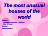 The most unusual houses of the world