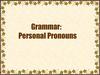 Grammar. Personal pronouns