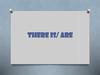 There is, are