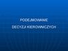 Podejmowanie. Decyzji kierowniczych. (Wykład 6)