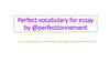 Perfect vocabulary for essay