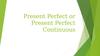 Present perfect continuous