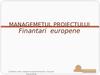 Managemetul proiectului. Finantari europene