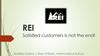 REI Satisfied customers is not the end!